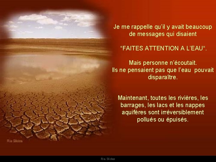 Je me rappelle qu’il y avait beaucoup de messages qui disaient “FAITES ATTENTION A