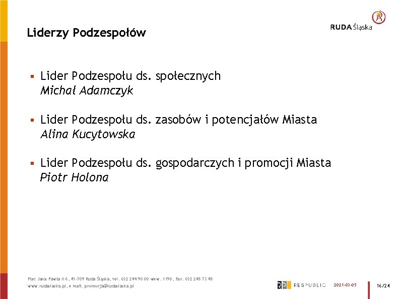 Liderzy Podzespołów § Lider Podzespołu ds. społecznych Michał Adamczyk § Lider Podzespołu ds. zasobów Liderzy Podzespołów § Lider Podzespołu ds. społecznych Michał Adamczyk § Lider Podzespołu ds. zasobów