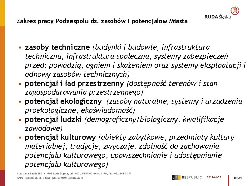 Zakres pracy Podzespołu ds. zasobów i potencjałow Miasta § § § zasoby techniczne (budynki