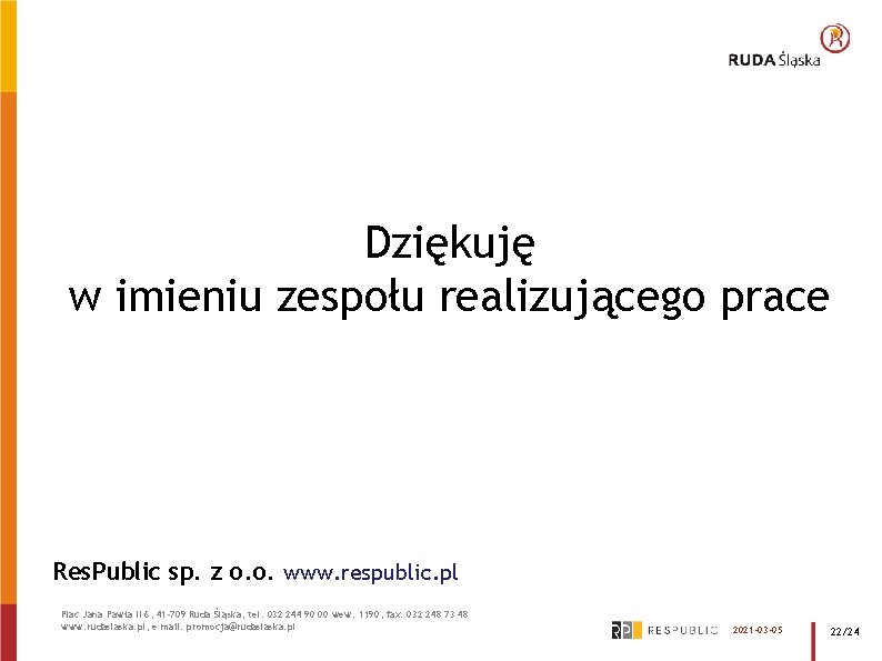 Dziękuję w imieniu zespołu realizującego prace Res. Public sp. z o. o. www. respublic.