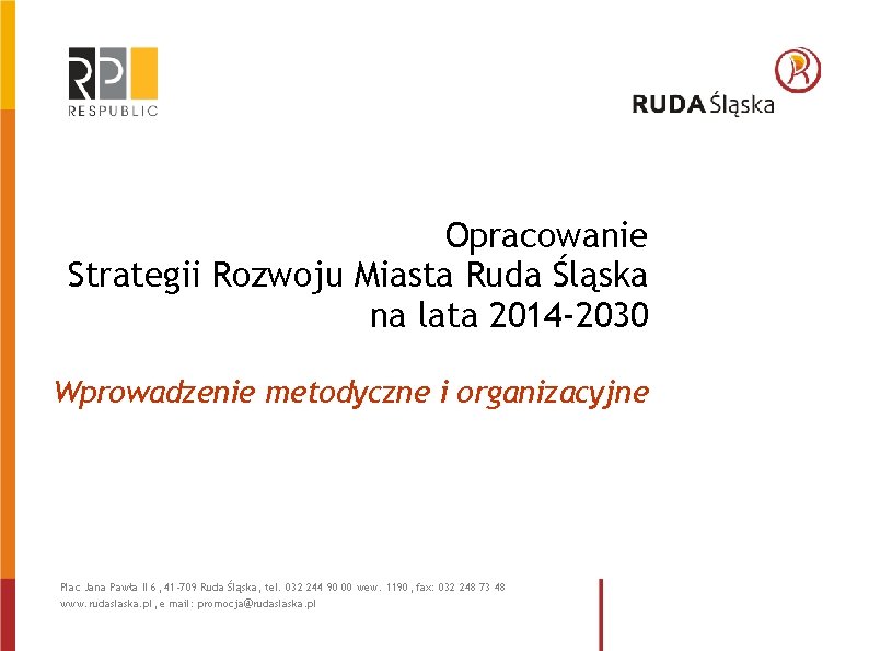 Opracowanie Strategii Rozwoju Miasta Ruda Śląska na lata 2014 -2030 Wprowadzenie metodyczne i organizacyjne