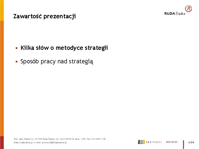 Zawartość prezentacji § Kilka słów o metodyce strategii § Sposób pracy nad strategią Plac