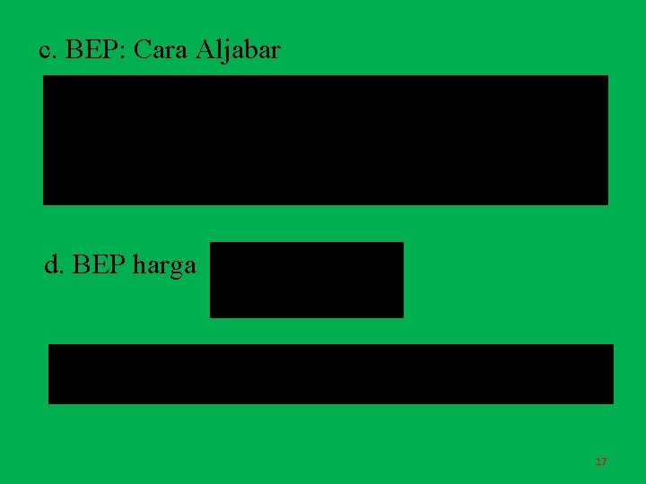 c. BEP: Cara Aljabar d. BEP harga 17 