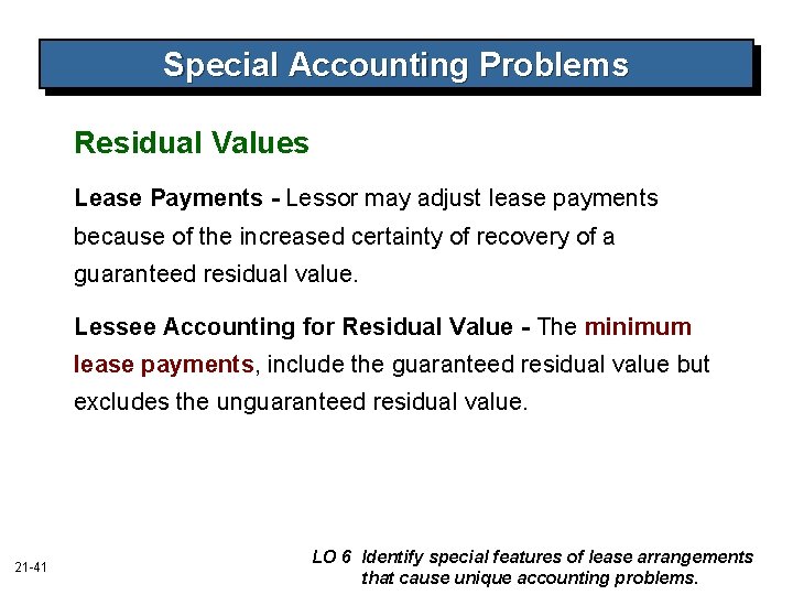 Special Accounting Problems Residual Values Lease Payments - Lessor may adjust lease payments because