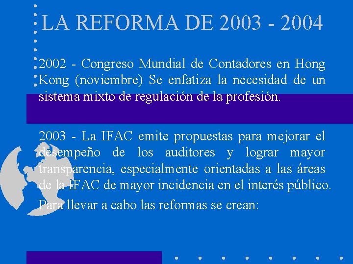 LA REFORMA DE 2003 - 2004 2002 - Congreso Mundial de Contadores en Hong