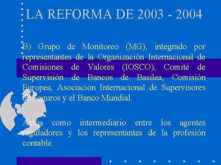 LA REFORMA DE 2003 - 2004 B) Grupo de Monitoreo (MG), integrado por representantes