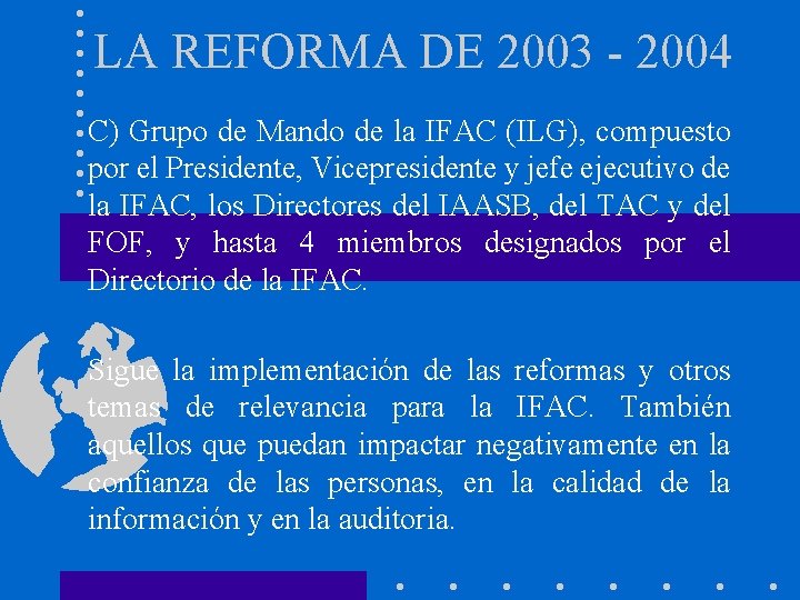 LA REFORMA DE 2003 - 2004 C) Grupo de Mando de la IFAC (ILG),