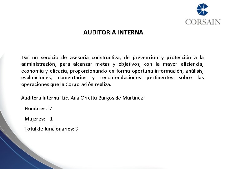 AUDITORIA INTERNA Dar un servicio de asesoría constructiva, de prevención y protección a la