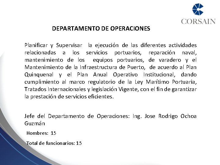 DEPARTAMENTO DE OPERACIONES Planificar y Supervisar la ejecución de las diferentes actividades relacionadas a