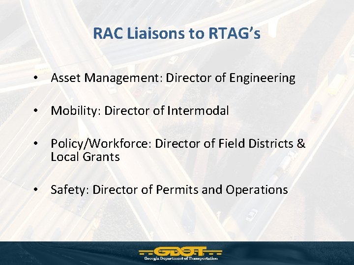 RAC Liaisons to RTAG’s • Asset Management: Director of Engineering • Mobility: Director of