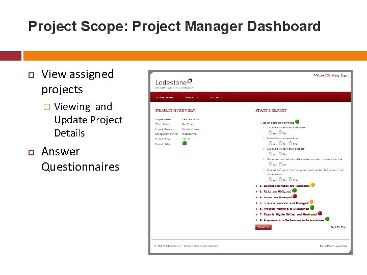 Project Scope: Project Manager Dashboard View assigned projects � Viewing and Update Project Details Project Scope: Project Manager Dashboard View assigned projects � Viewing and Update Project Details