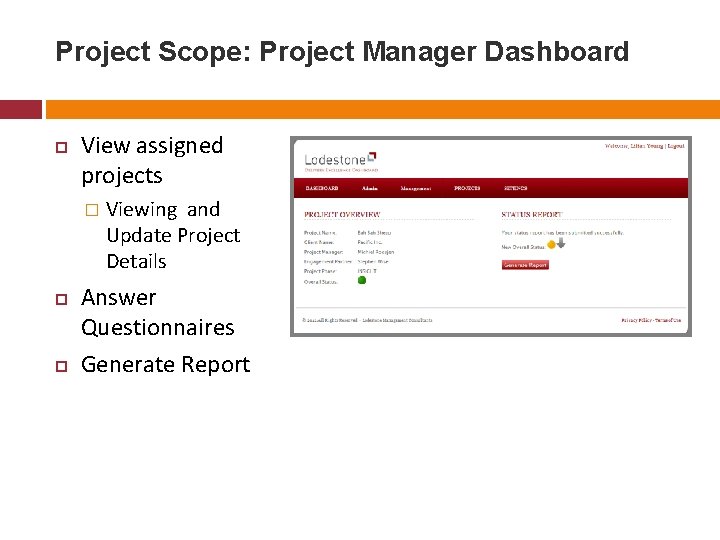 Project Scope: Project Manager Dashboard View assigned projects � Viewing and Update Project Details Project Scope: Project Manager Dashboard View assigned projects � Viewing and Update Project Details
