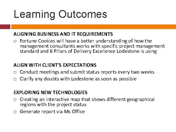 Learning Outcomes ALIGNING BUSINESS AND IT REQUIREMENTS Fortune Cookies will have a better understanding Learning Outcomes ALIGNING BUSINESS AND IT REQUIREMENTS Fortune Cookies will have a better understanding