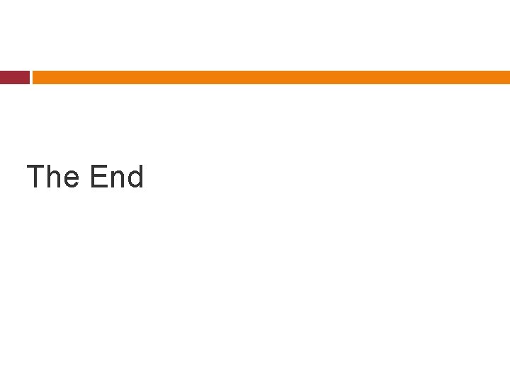 The End The End