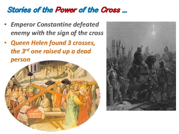 Stories of the Power of the Cross. . . • Emperor Constantine defeated enemy