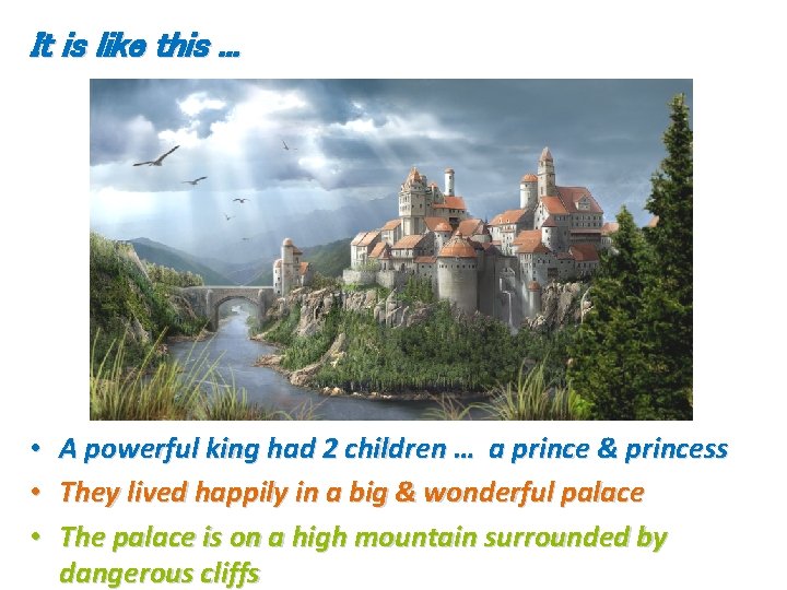 It is like this. . . • • • A powerful king had 2