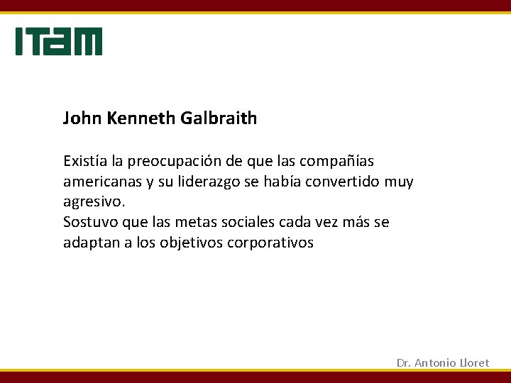 John Kenneth Galbraith Existía la preocupación de que las compañías americanas y su liderazgo John Kenneth Galbraith Existía la preocupación de que las compañías americanas y su liderazgo