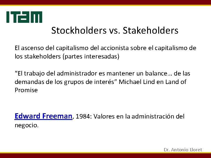 Stockholders vs. Stakeholders El ascenso del capitalismo del accionista sobre el capitalismo de los Stockholders vs. Stakeholders El ascenso del capitalismo del accionista sobre el capitalismo de los