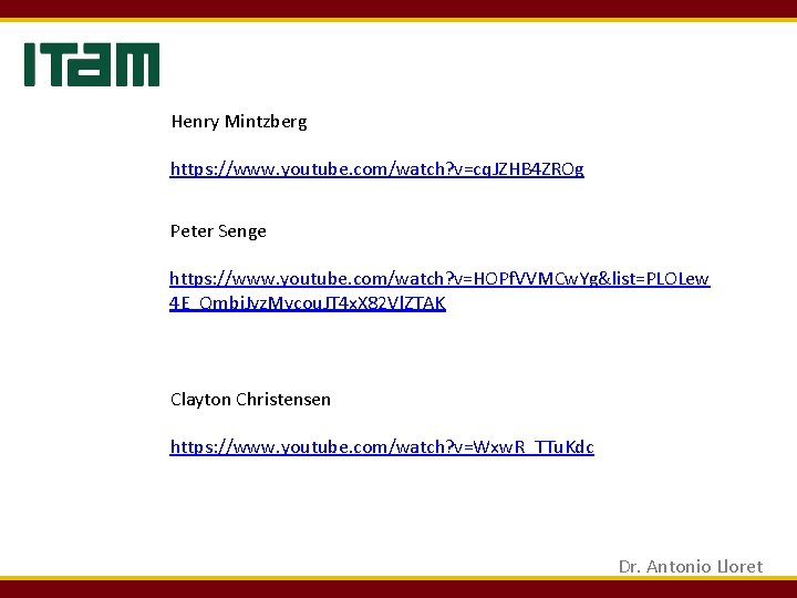 Henry Mintzberg https: //www. youtube. com/watch? v=cq. JZHB 4 ZROg Peter Senge https: //www. Henry Mintzberg https: //www. youtube. com/watch? v=cq. JZHB 4 ZROg Peter Senge https: //www.
