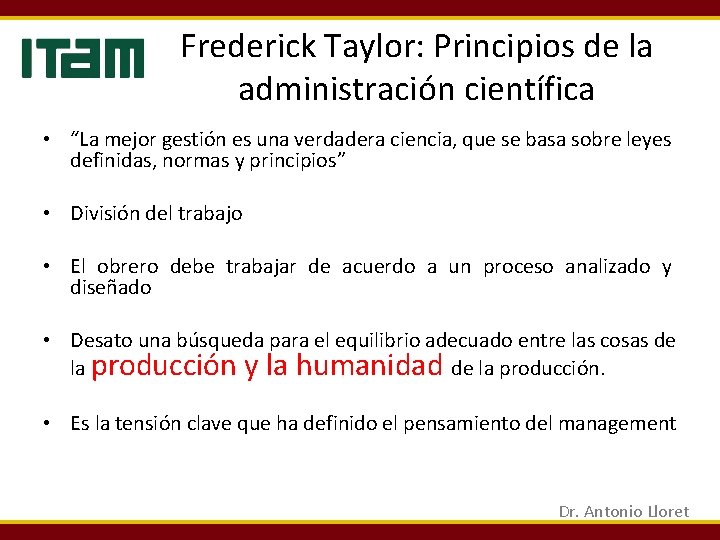 Frederick Taylor: Principios de la administración científica • “La mejor gestión es una verdadera Frederick Taylor: Principios de la administración científica • “La mejor gestión es una verdadera