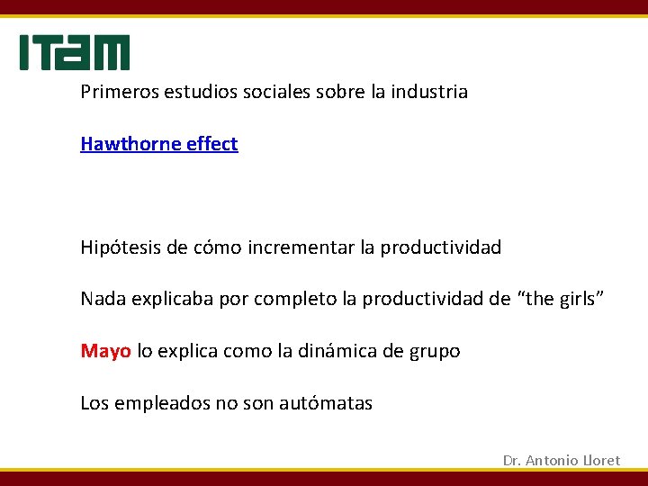 Primeros estudios sociales sobre la industria Hawthorne effect Hipótesis de cómo incrementar la productividad Primeros estudios sociales sobre la industria Hawthorne effect Hipótesis de cómo incrementar la productividad