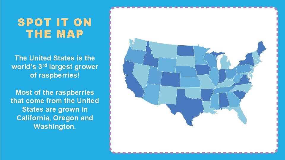SPOT IT ON THE MAP The United States is the world’s 3 rd largest
