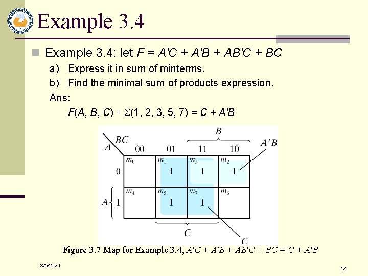 Example 3. 4 n Example 3. 4: let F = A'C + A'B +