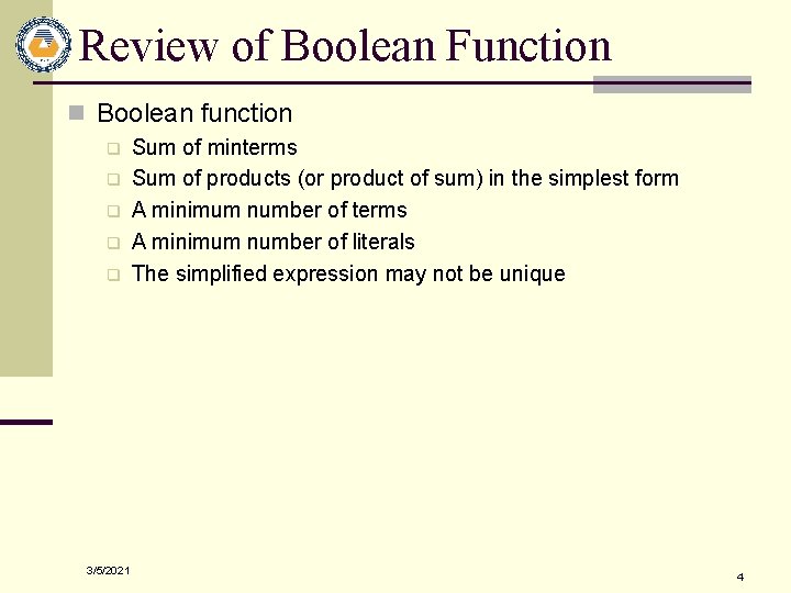 Review of Boolean Function n Boolean function q q q 3/5/2021 Sum of minterms