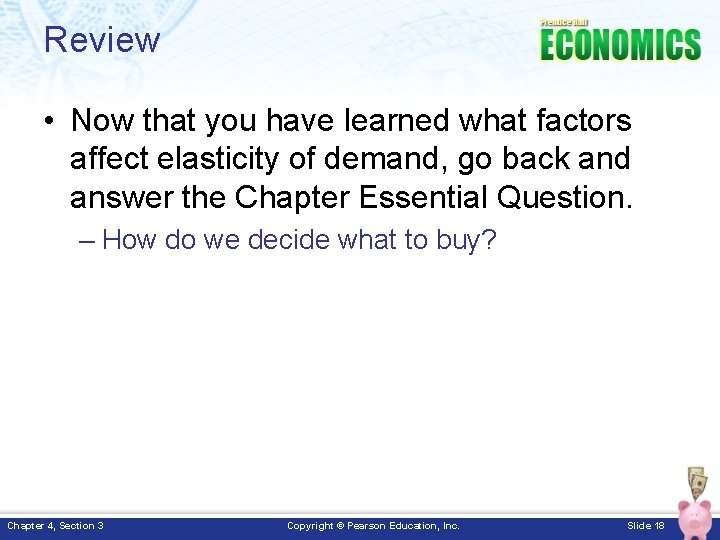 Review • Now that you have learned what factors affect elasticity of demand, go