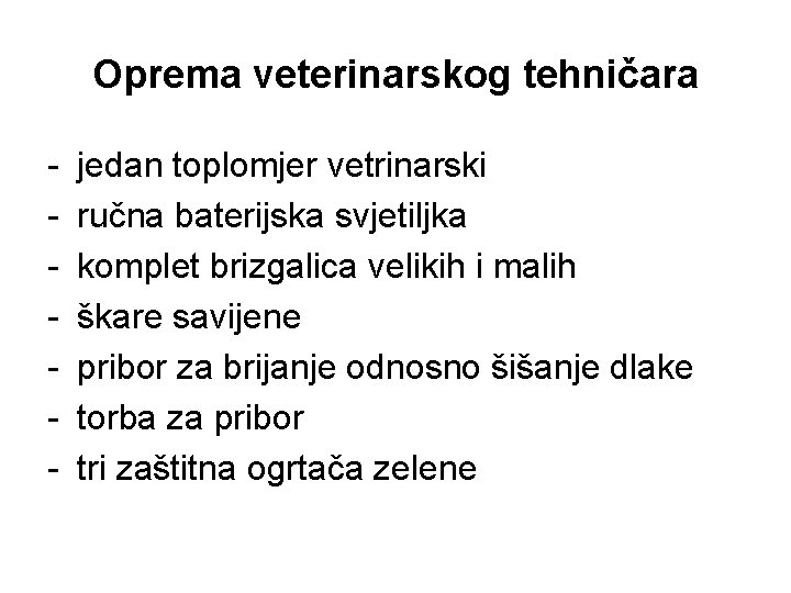 Oprema veterinarskog tehničara - jedan toplomjer vetrinarski ručna baterijska svjetiljka komplet brizgalica velikih i