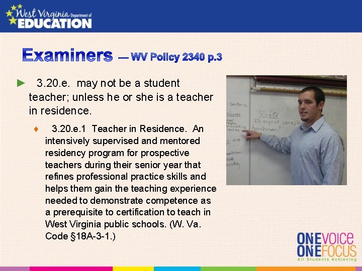 ► 3. 20. e. may not be a student teacher; unless he or she