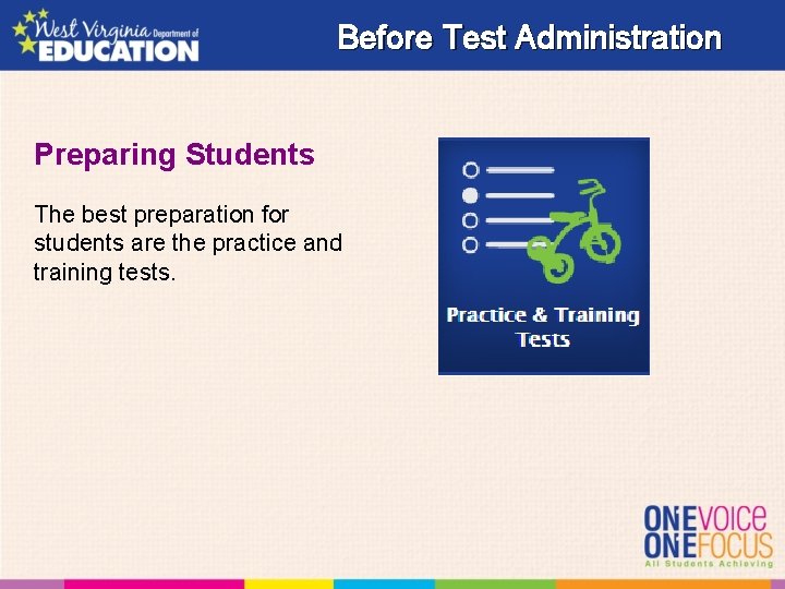 Before Test Administration Preparing Students The best preparation for students are the practice and