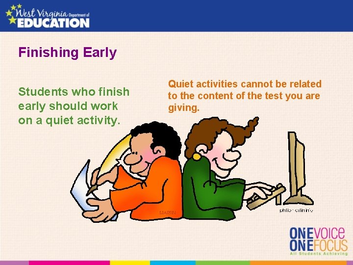 Finishing Early Students who finish early should work on a quiet activity. Quiet activities