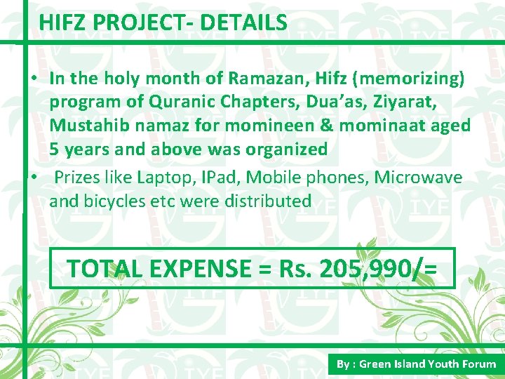 HIFZ PROJECT- DETAILS • In the holy month of Ramazan, Hifz (memorizing) program of