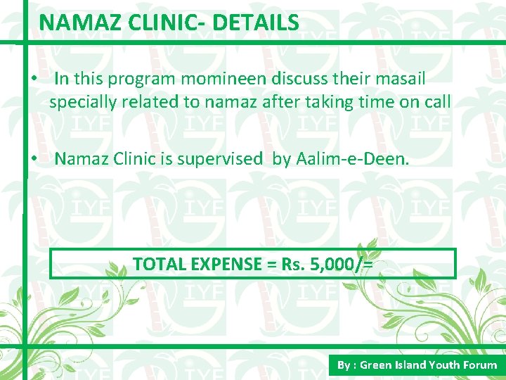 NAMAZ CLINIC- DETAILS • In this program momineen discuss their masail specially related to