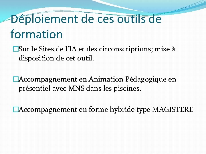 Déploiement de ces outils de formation �Sur le Sites de l’IA et des circonscriptions; Déploiement de ces outils de formation �Sur le Sites de l’IA et des circonscriptions;