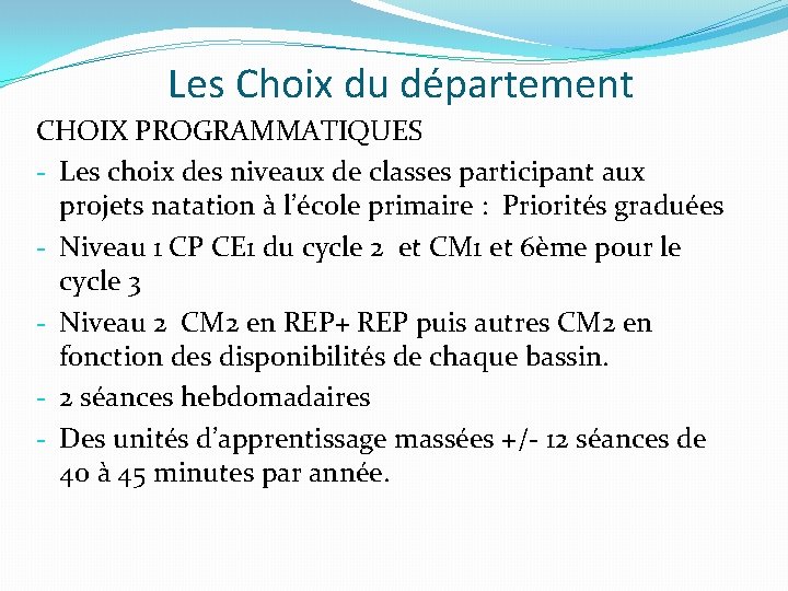 Les Choix du département CHOIX PROGRAMMATIQUES - Les choix des niveaux de classes participant Les Choix du département CHOIX PROGRAMMATIQUES - Les choix des niveaux de classes participant