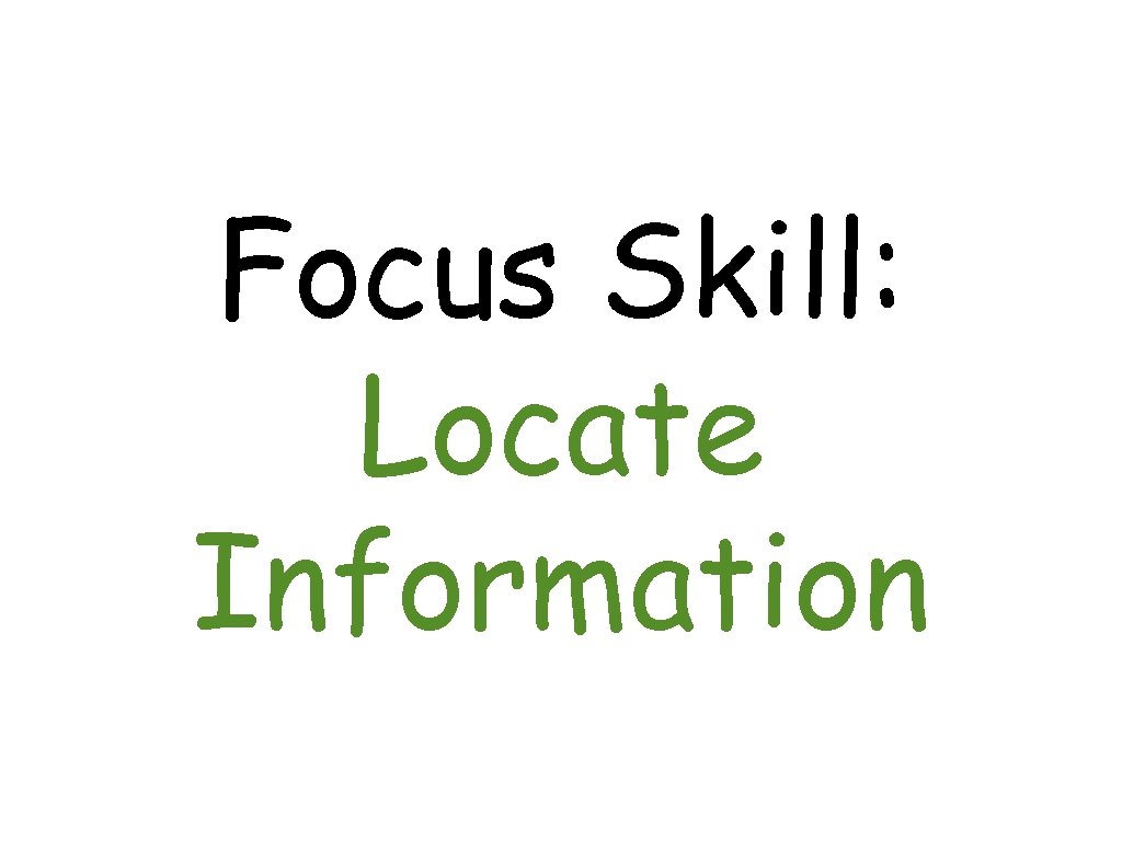 Focus Skill: Locate Information 