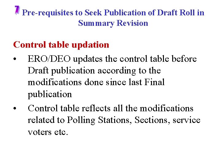 Pre-requisites to Seek Publication of Draft Roll in Summary Revision Control table updation •