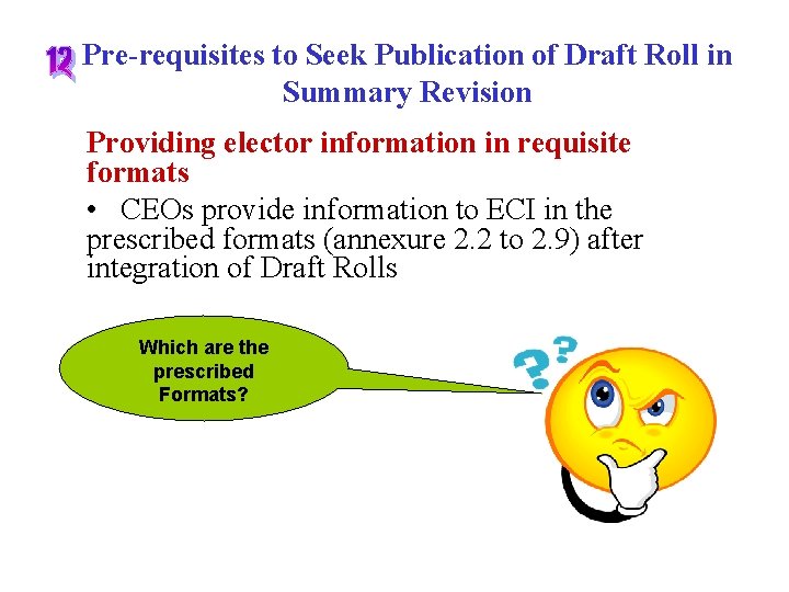 Pre-requisites to Seek Publication of Draft Roll in Summary Revision Providing elector information in Pre-requisites to Seek Publication of Draft Roll in Summary Revision Providing elector information in