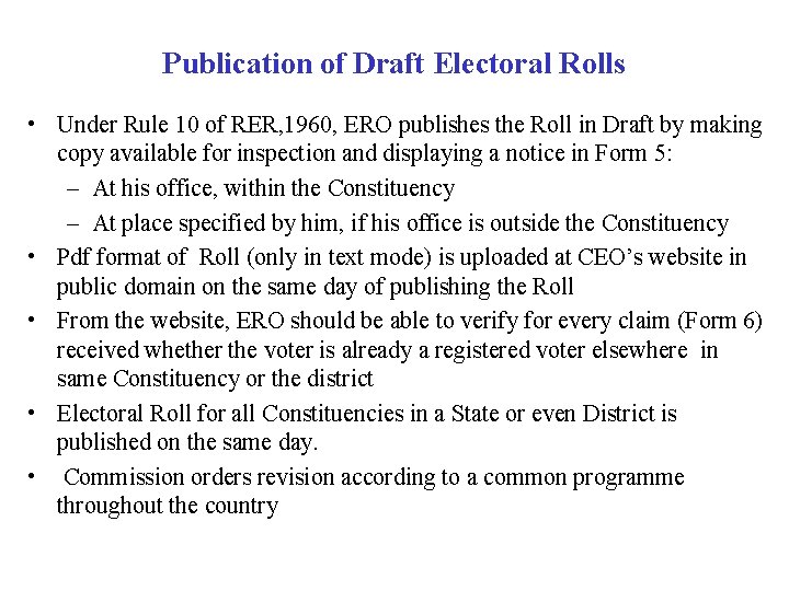Publication of Draft Electoral Rolls • Under Rule 10 of RER, 1960, ERO publishes Publication of Draft Electoral Rolls • Under Rule 10 of RER, 1960, ERO publishes
