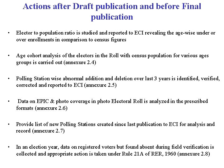 Actions after Draft publication and before Final publication • Elector to population ratio is