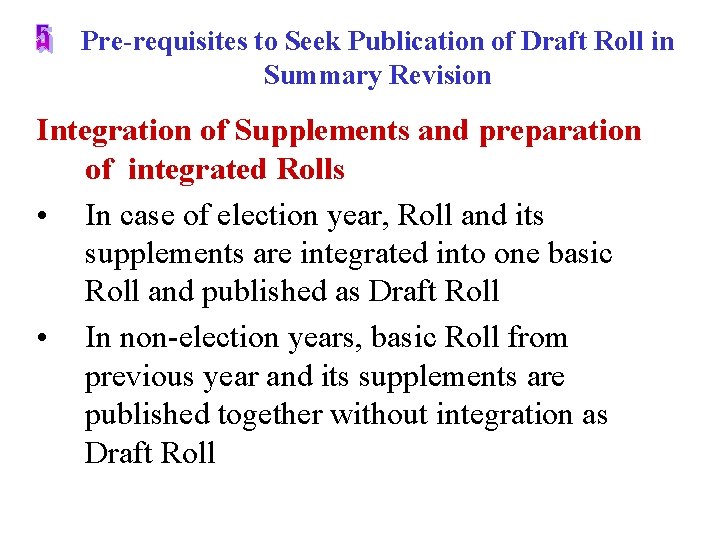 Pre-requisites to Seek Publication of Draft Roll in Summary Revision Integration of Supplements and