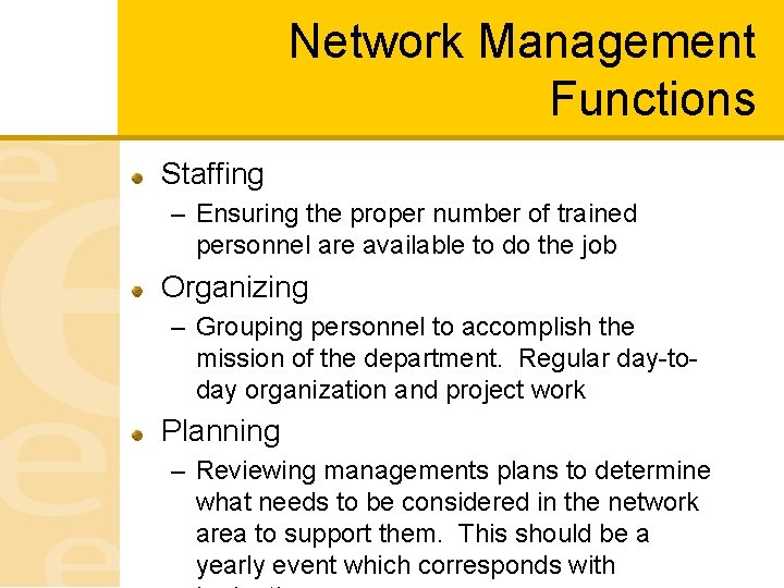 Network Management Functions Staffing – Ensuring the proper number of trained personnel are available