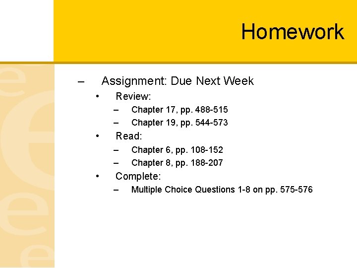 Homework – Assignment: Due Next Week • Review: – – • Read: – –