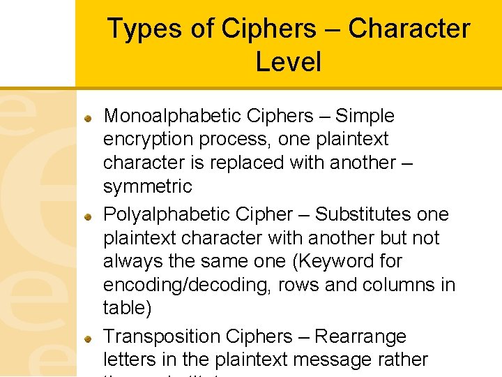 Types of Ciphers – Character Level Monoalphabetic Ciphers – Simple encryption process, one plaintext