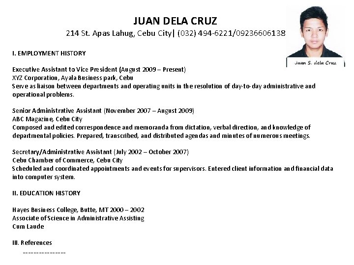 JUAN DELA CRUZ 214 St. Apas Lahug, Cebu City| (032) 494 -6221/09236606138 I. EMPLOYMENT