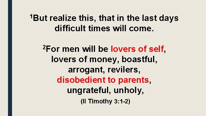 1 But realize this, that in the last days difficult times will come. 2