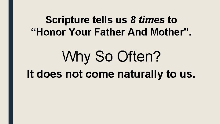 Scripture tells us 8 times to “Honor Your Father And Mother”. Why So Often?