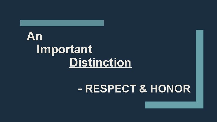 An Important Distinction - RESPECT & HONOR 